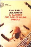 Il bambino che collezionava parole libro