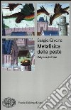 Metafisica della peste. Colpa e destino libro