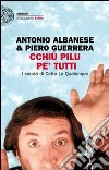 Cchiú pilu pe' tutti. I comizi di Cetto La Qualunque libro di Albanese Antonio Guerrera Piero