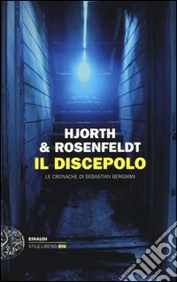 Il discepolo. Le cronache di Sebastian Bergman libro