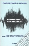 Terremoti finanziari. Come le fratture nascoste minacciano l'economia globale libro