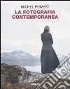 La fotografia contemporanea. Ediz. illustrata libro