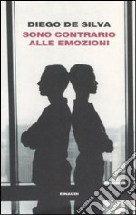 Sono contrario alle emozioni libro