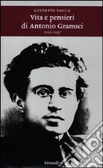 Vita e pensieri di Antonio Gramsci 1926-1937 libro