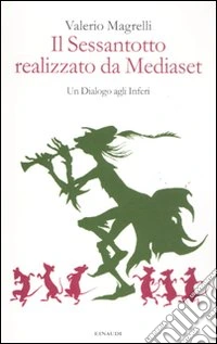Il Sessantotto realizzato da Mediaset. Un dialogo agli inferi libro