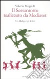 Il Sessantotto realizzato da Mediaset. Un dialogo agli inferi libro