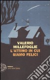 L'attimo in cui siamo felici libro