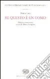 Se questo è un uomo. Ediz. commentata libro