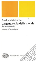 La genealogia della morale. Uno scritto polemico libro