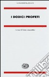 I dodici profeti libro di Loewenthal E. (cur.)