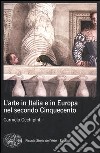 L'arte in Italia e in Europa nel secondo Cinquecento. Ediz. illustrata libro