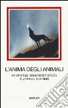 L'anima degli animali. Aristotele, frammenti stoici, Plutarco, Porfirio libro