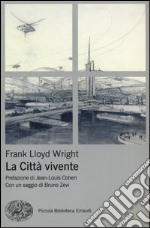 La città vivente. Ediz. illustrata