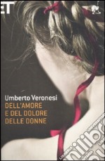 Dell'amore e del dolore delle donne libro