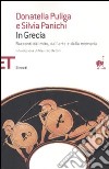 In Grecia. Racconti dal mito, dall'arte e dalla memoria libro