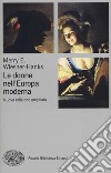 Le donne nell'Europa moderna 1500-1750 libro
