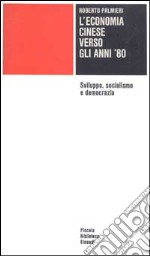 L'economia cinese verso gli anni '80. Sviluppo, socialismo e democrazia