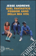 Quel fantastico peggior anno della mia vita libro