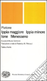 Ippia maggiore-Ippia minore-Ione-Menesseno. Testo greco a fronte libro