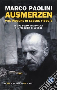 Ausmerzen. Vite indegne di essere vissute. Con DVD