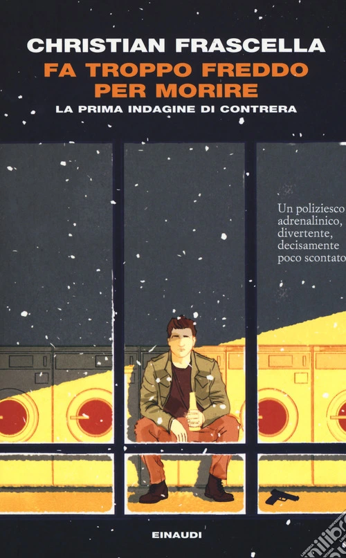 Fa troppo freddo per morire. La prima indagine di Contrera