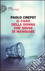 Il caso della donna che smise di mangiare libro