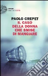 Il caso della donna che smise di mangiare libro