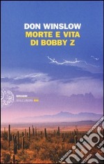 Morte e vita di Bobby Z libro