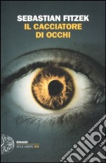 Il cacciatore di occhi libro