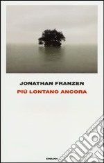 Più lontano ancora libro