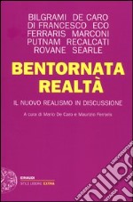 Bentornata realtà. Il nuovo realismo in discussione libro