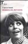 Bugiarda no, reticente libro di Valeri Franca