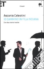 Io cammino in fila indiana libro