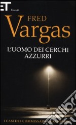 L'uomo dei cerchi azzurri. I casi del commissario Adamsberg