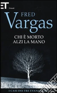 Chi è morto alzi la mano. I casi dei tre evangelisti libro