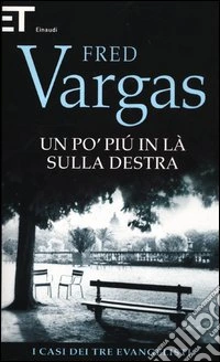 Un po' più in là sulla destra. I casi dei tre evangelisti libro