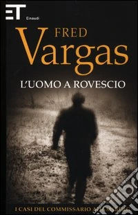 L'uomo a rovescio. I casi del commissario Adamsberg. Vol. 2 libro