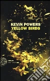Yellow Birds libro di Powers Kevin