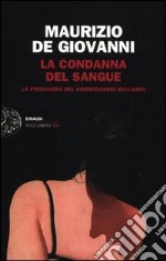 La condanna del sangue. La primavera del commissario Ricciardi libro