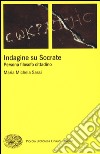 Indagine su Socrate. Persona, filosofo, cittadino libro di Sassi Maria Michela