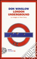 London underground. Le indagini di Neal Carey libro