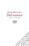 Del narrare libro di Del Giudice Daniele Rammairone E. (cur.)