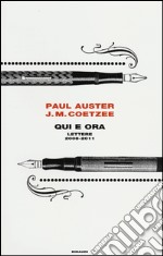 Qui e ora. Lettere 2008-2011 libro