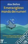 Il meraviglioso mondo dei numeri libro di Bellos Alex