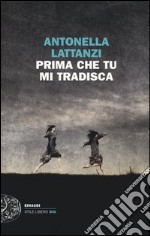 Prima che tu mi tradisca libro