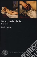 Non si vede niente. Descrizioni. Ediz. illustrata libro