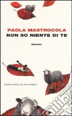 Non so niente di te libro