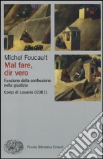 Mal fare, dir vero. Funzione della confessione nella giustizia. Corso di Lovanio (1981) libro