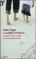 L'autorità perduta. Il coraggio che i figli ci chiedono