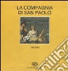 Storia della Compagnia di San Paolo (1563-2013). vol. 1-2: (1563-1852)-(1853-2013) libro